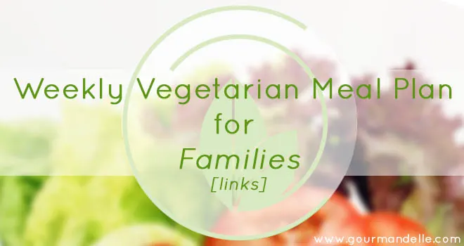 Weekly Vegetarian Family Meal Plan [links]
