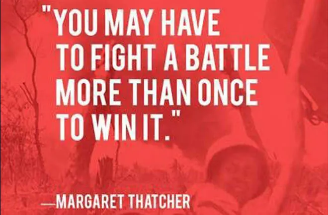 Margaret Tatcher fight battle more than once to win it Cum sa ii convingem pe cei dragi sa adopte o alimentatie sanatoasa?