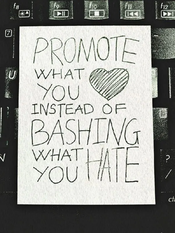 promote what you love bash hate