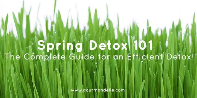 Spring Detox 101 Complete Guide Efficient Detox