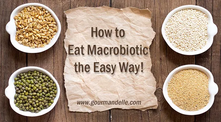 How to Eat Macrobiotic the Easy Way my current diet gourmandelle
