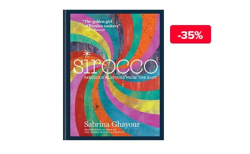 Sabrina Ghayour - Sirocco_ Fabulous Flavours from the East 
