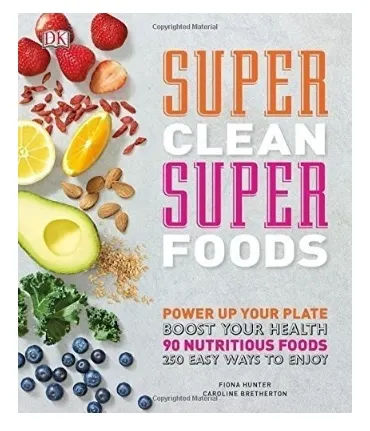 Super Clean Super Foods carti de bucate cu retete sanatoase