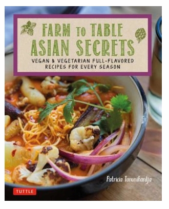 Patricia Tanumihardja - Farm to Table Asian Secrets_ Vegan & Vegetarian