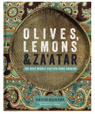 Rawia Bishara - Olives, Lemons & Za'atar_ The Best Middle Eastern Home Cooking,