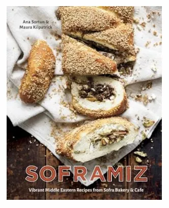 Ana Sortun - Soframiz_ Vibrant Middle Eastern Recipes from Sofra Bakery and Cafe