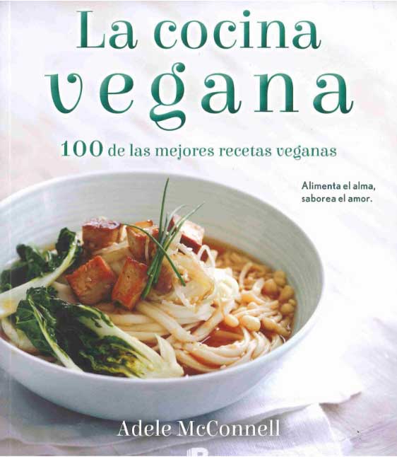 La cocina vegana / The Vegan Cookbook: 100 De Las Mejores Recetas Veganas