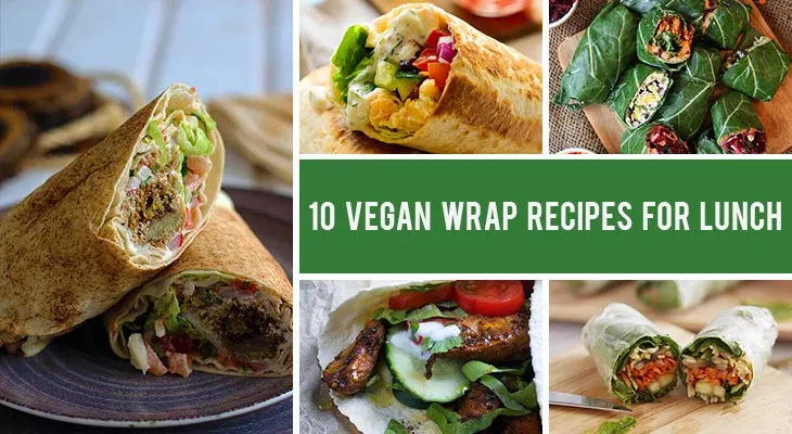 10 Satisfying Vegan Wraps That Are Perfect for Lunch