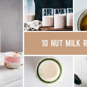 10 Nut Milk Recipes You Can Make At Home