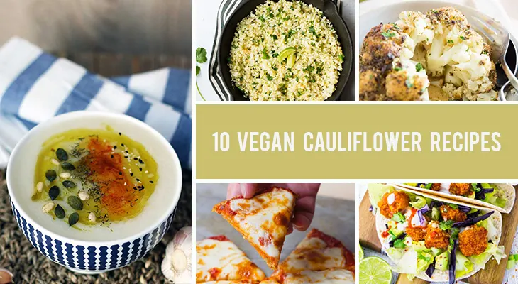 10 Vegan Cauliflower Recipes That Are Low Carb and Incredibly Creative!