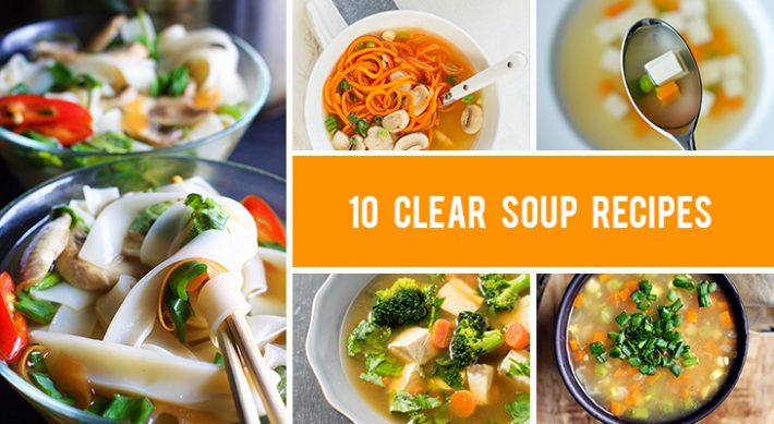 10 Clear Soup Recipes That Are Healthy And Nourishing - Gourmandelle
