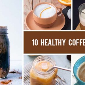 10 Healthy Coffee Drinks You Can Make at Home