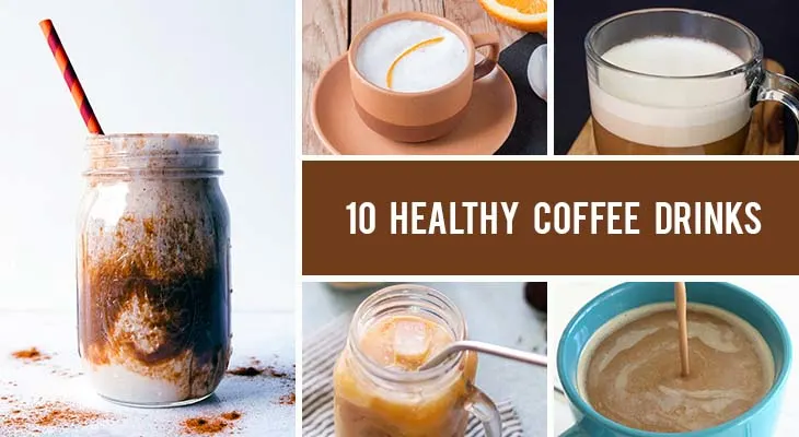 10 Healthy Coffee Drinks You Can Make at Home