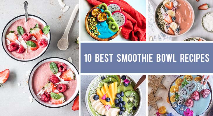 How to make smoothie bowls + 10 best smoothie bowl recipes