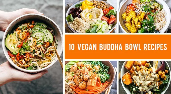 10 Vegan Buddha Bowls for Hearty, Healthy and Filling Meals