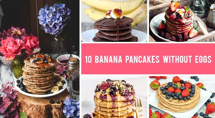 10 Best Banana Pancakes Without Eggs