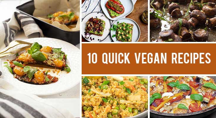 10 Quick Easy Vegan Recipes for When You're Not In The Mood To Cook