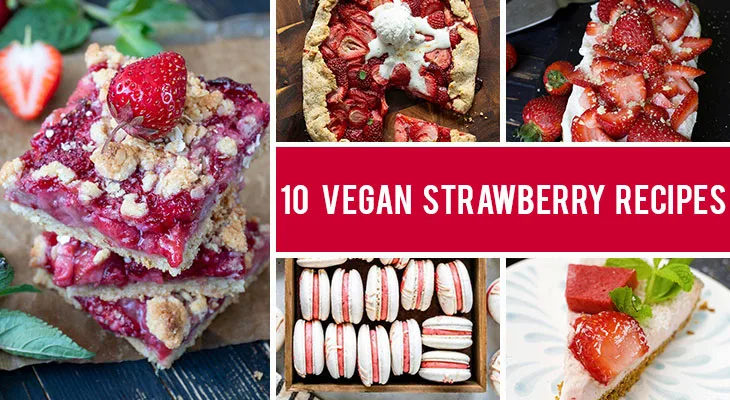 10 Vegan Strawberry Desserts You'll Fall In Love With