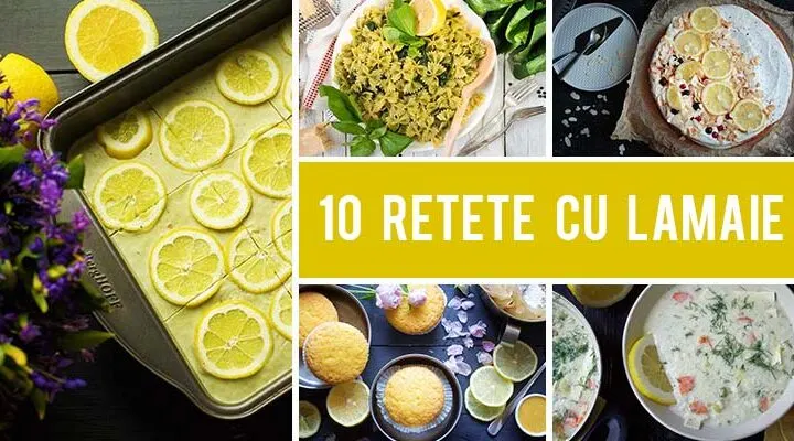 10 Retete cu lamaie care iti vor lumina ziua