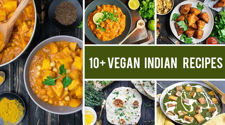 10+ Vegan Indian Recipes for Indian Food Lovers
