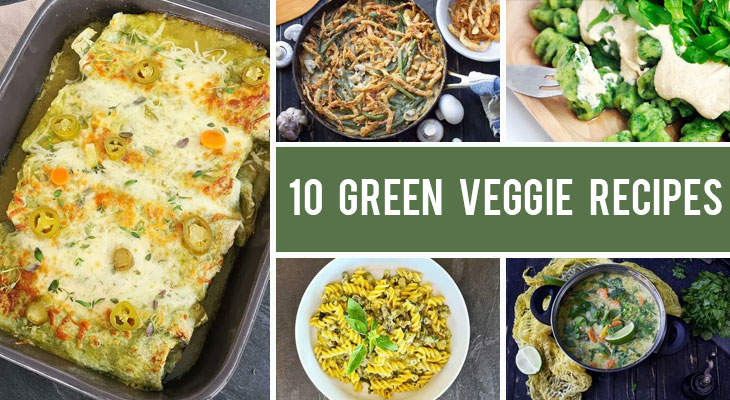 10+ Recipes with Green Vegetables You Should Try This Season