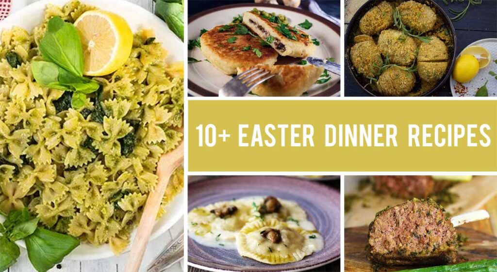 10+ Easter Dinner Recipes for the Whole Family