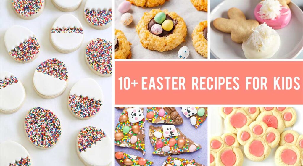 10+ Fun and Delicious Easter Recipes for Kids