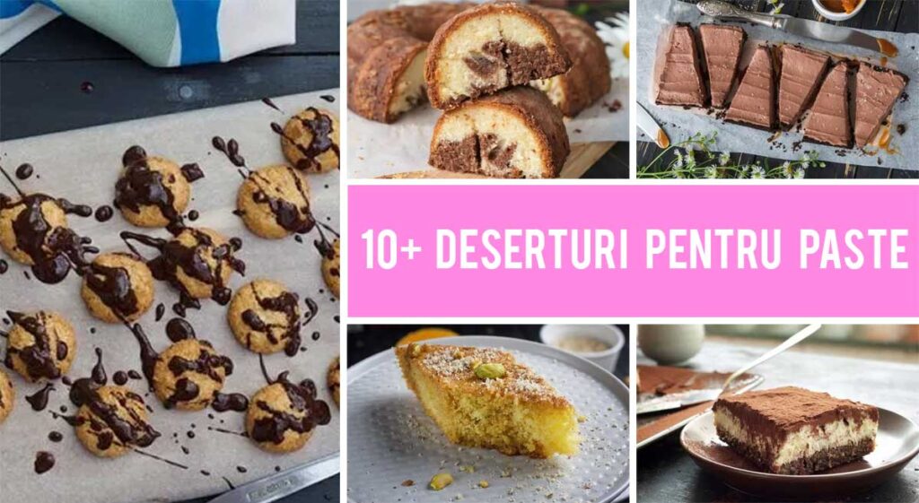 10+ Retete de deserturi pentru Paste