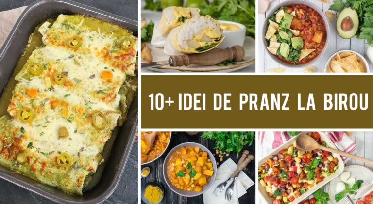 10+ Idei rapide pentru pranzul la birou - retete perfecte pentru meal prep