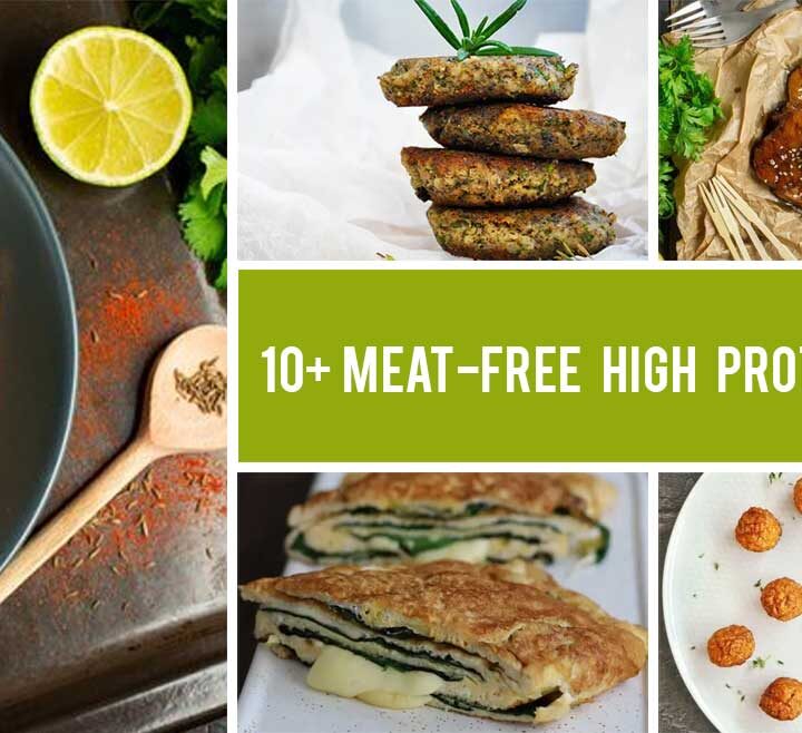 10+ Meat-Free High Protein Meals That Will Become Your Go-To Favorites