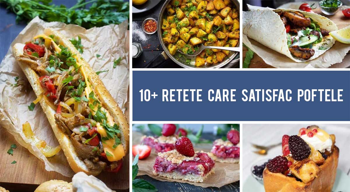 10+ Retete care iti for satisface poftele alimentare