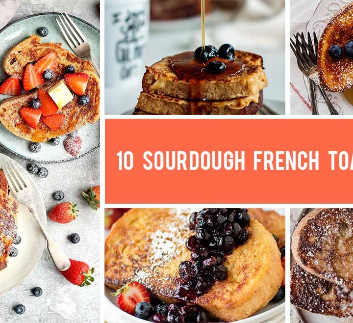 10 Sourdough French Toast Recipes That Will Never Let You Down