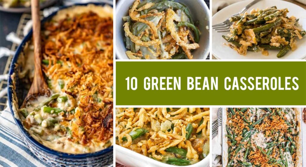 10 Green Bean Casserole Recipes That Are Definitely NOT Boring