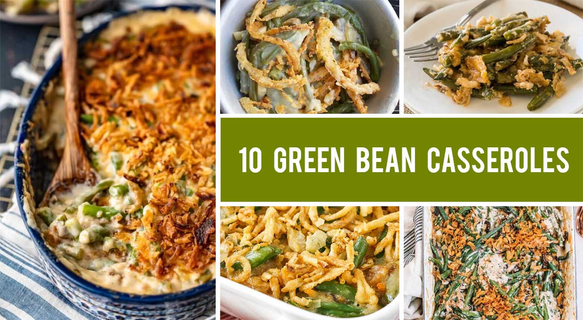 10 Best Green Bean Casserole Recipes (Easy, Cheesy, Veg, GF)