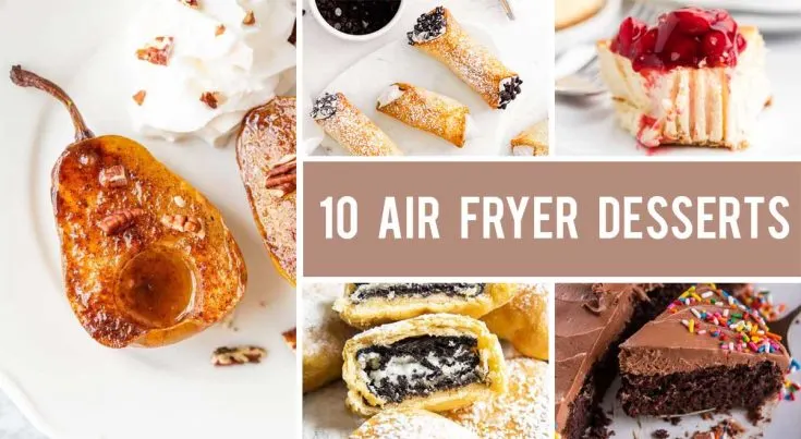 10 Air Fryer Desserts You’ll Want To Try