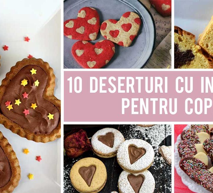 10 Dulciuri si Deserturi cu inimioare pentru copii