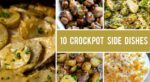10 Best Crockpot Side Dishes