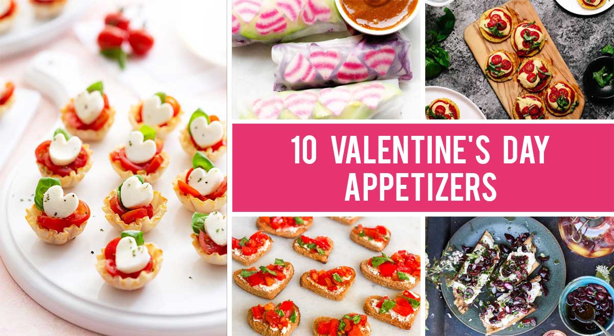 10 Valentine's Day Entrees : Appetizers That Will Make You Crave for More