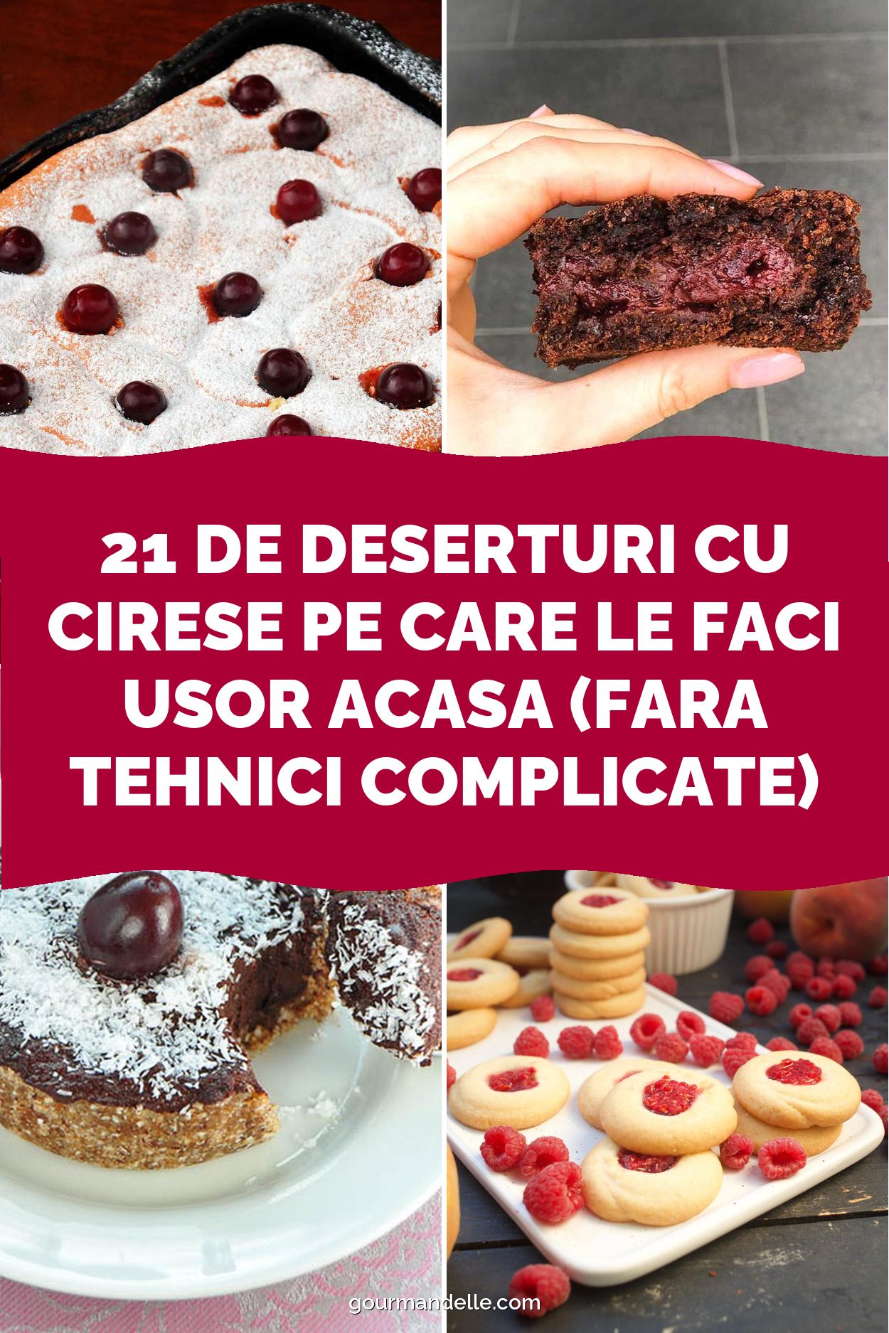 21 de deserturi cu cirese pe care le faci usor acasa (fara tehnici complicate)