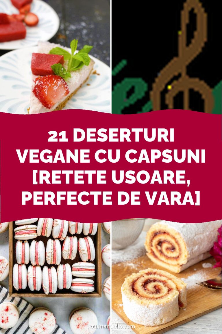 21 Deserturi Vegane cu Capsuni [Retete Usoare, Perfecte de Vara]