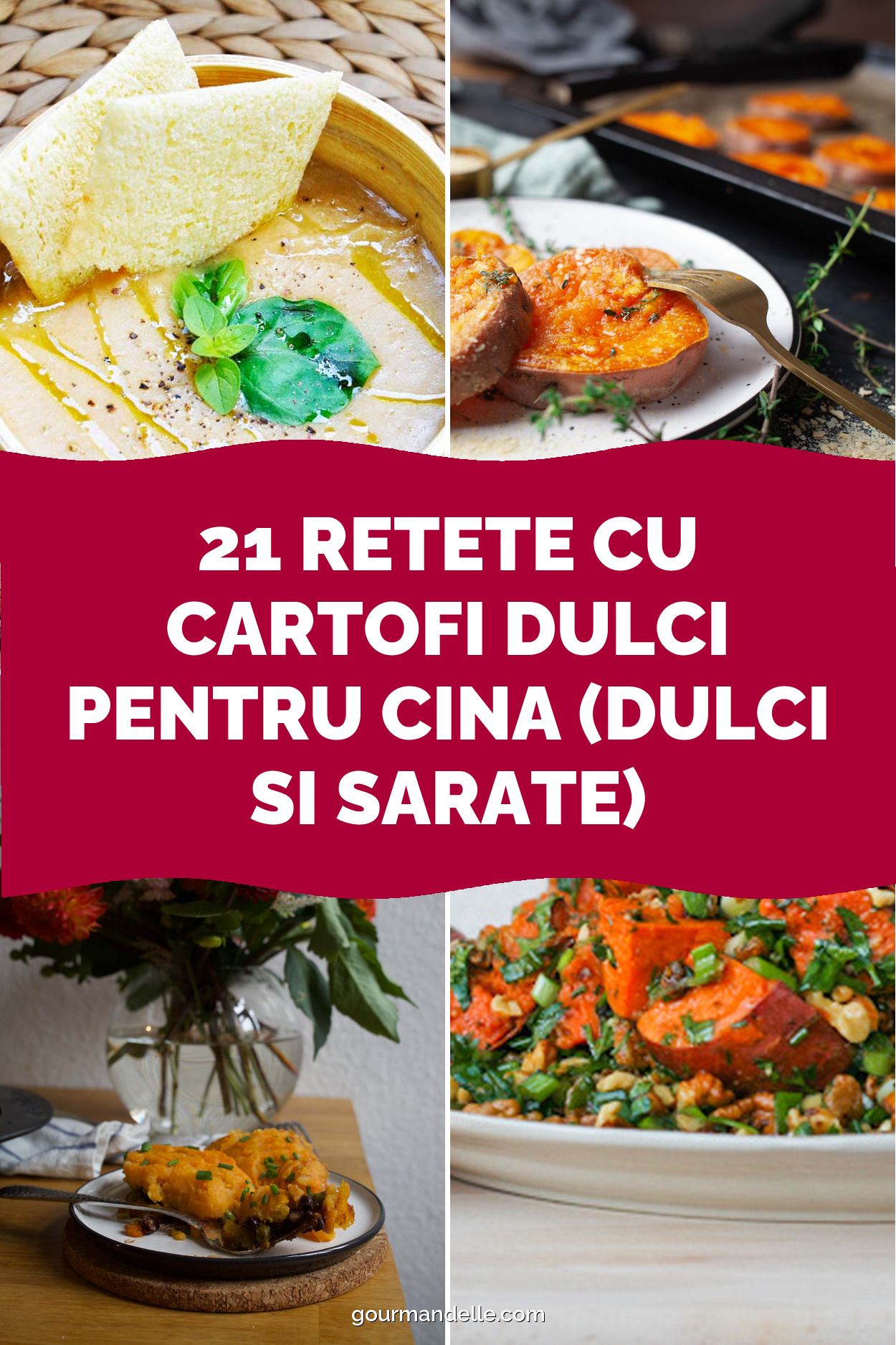 21 Retete cu Cartofi Dulci pentru Cina (Dulci si Sarate)