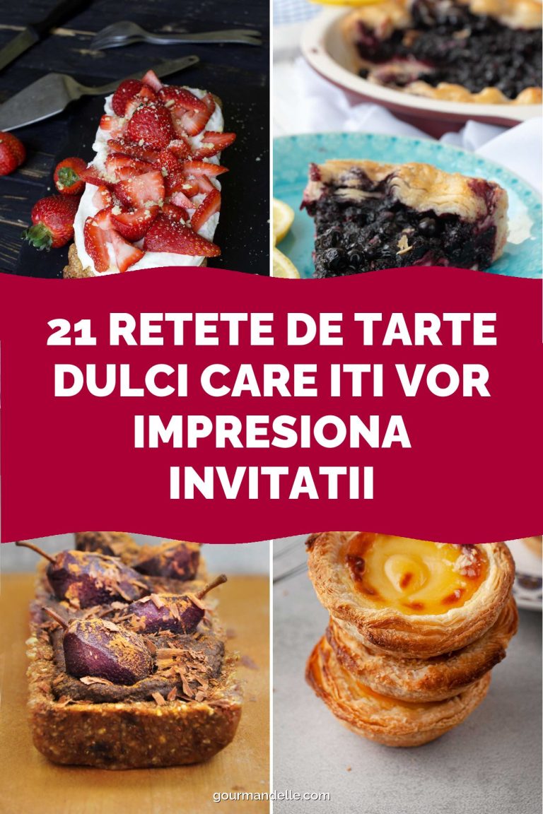 21 Retete de tarte dulci care iti vor impresiona invitatii