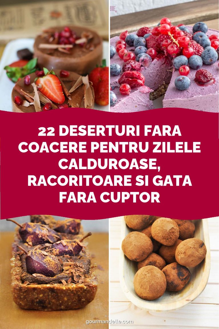 22 deserturi fara coacere pentru zilele calduroase, racoritoare si gata fara cuptor