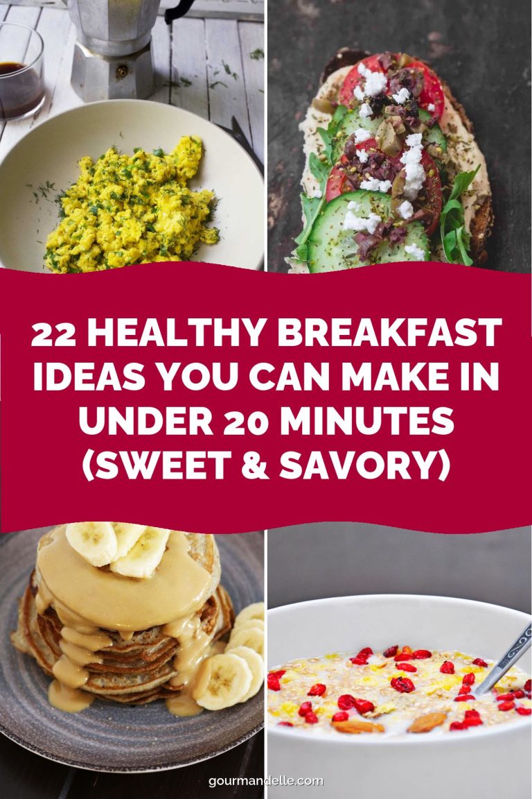 22 Healthy Breakfast Ideas You Can Make in Under 20 Minutes (Sweet & Savory)