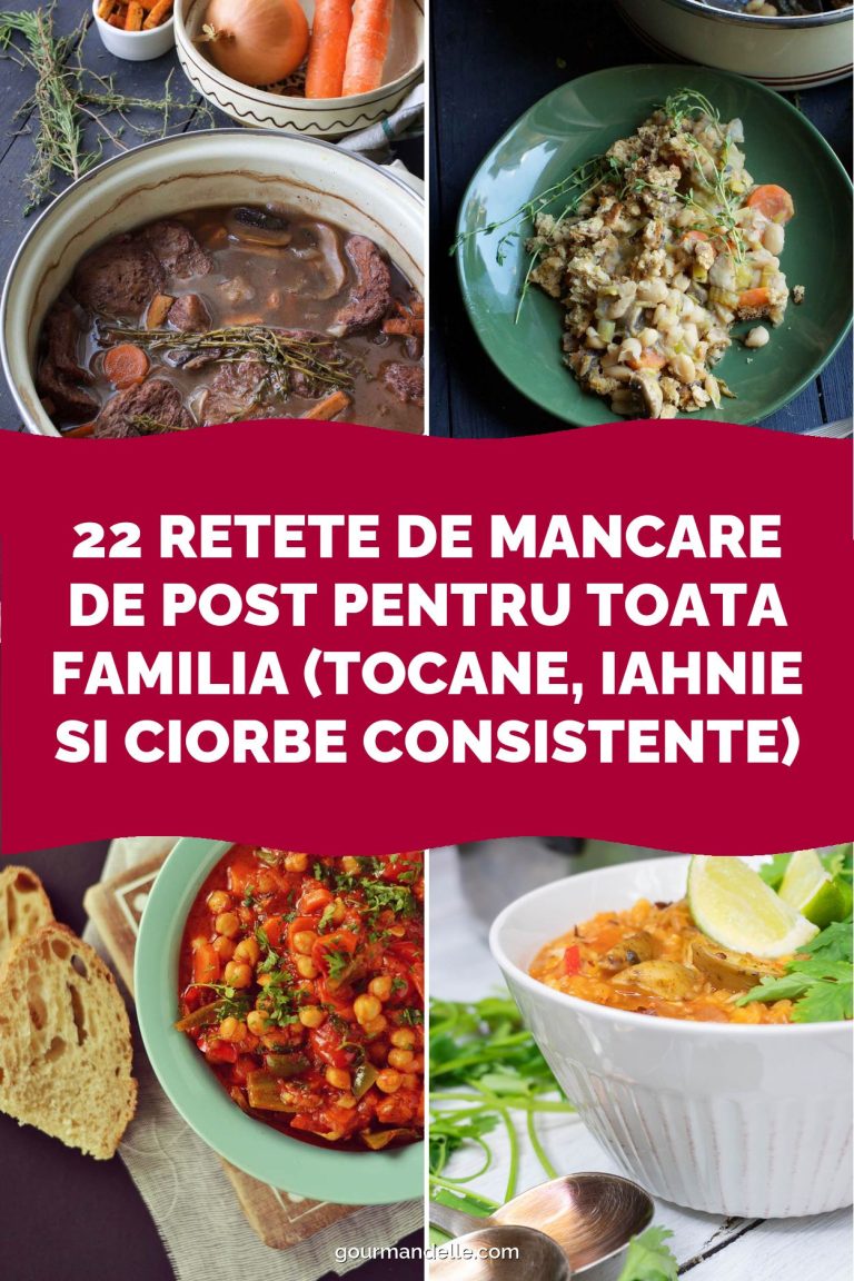 22 Retete de Mancare de Post pentru Toata Familia (Tocane, Iahnie si Ciorbe Consistente)