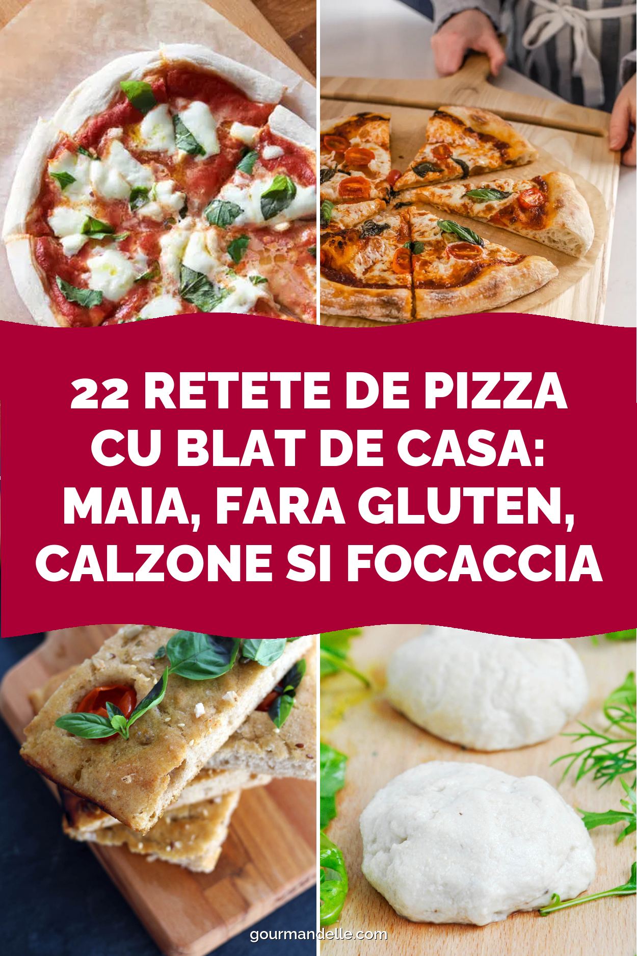 22 Retete de Pizza cu Blat de Casa: Maia, Fara Gluten, Calzone si Focaccia