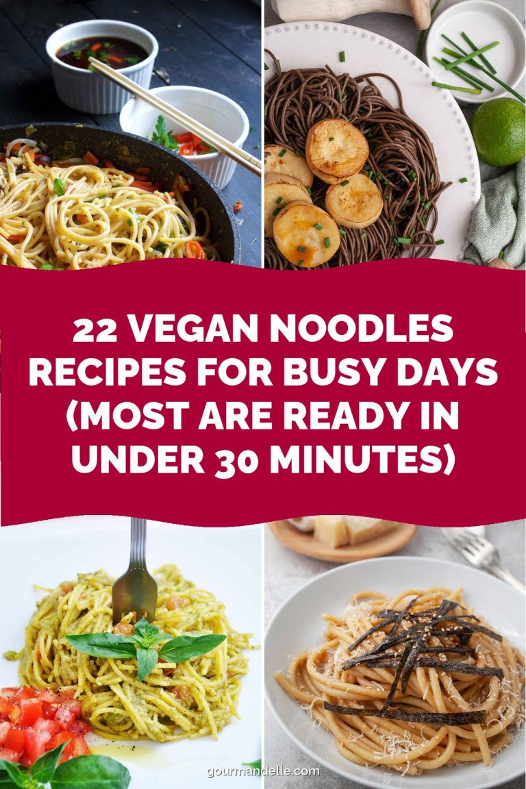 22 Vegan Noodles Recipes for Busy Days (Most Are Ready in Under 30 Minutes)