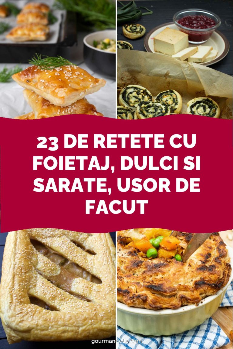 23 de retete cu foietaj, dulci si sarate, usor de facut