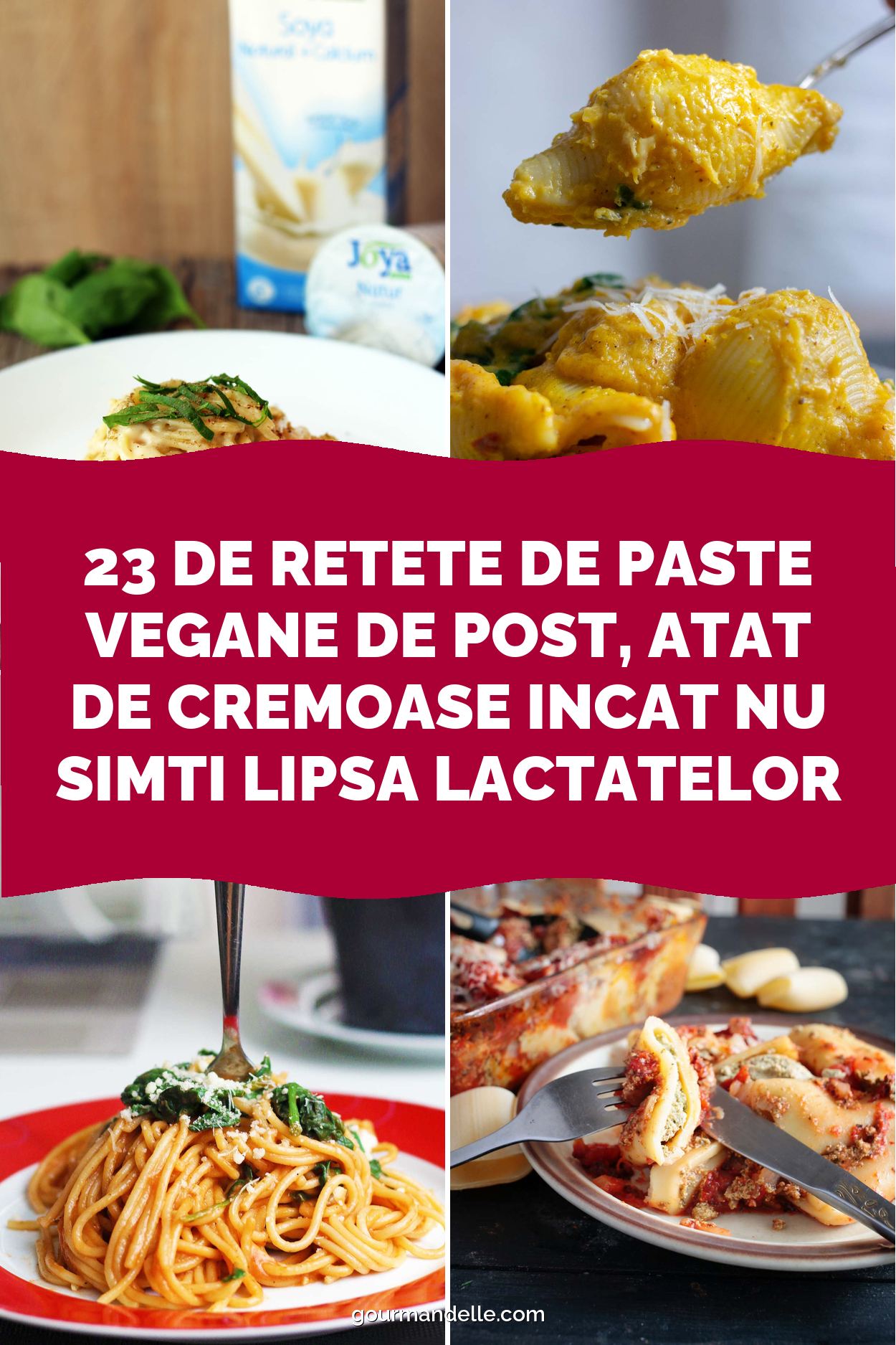 23 de retete de paste vegane de post, atat de cremoase incat nu simti lipsa lactatelor