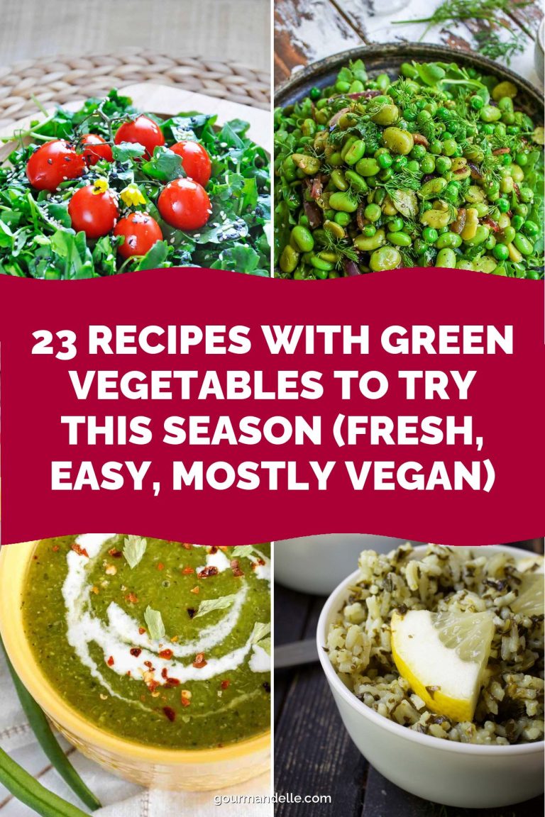 23 Recipes With Green Vegetables to Try This Season (Fresh, Easy, Mostly Vegan)